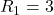 R_1 = 3&Omega;