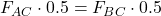 F_{AC} \cdot 0.5 = F_{BC} \cdot 0.5