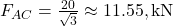 F_{AC} = \frac{20}{\sqrt{3}} \approx 11.55 , \text{kN}