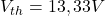 V_{th} = 13,33V