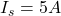 I_s = 5A
