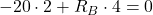-20 \cdot 2 + R_B \cdot 4 = 0