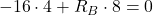 -16 \cdot 4 + R_B \cdot 8 = 0