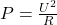 P = \frac{U^2}{R}