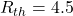 R_{th} = 4.5&Omega;